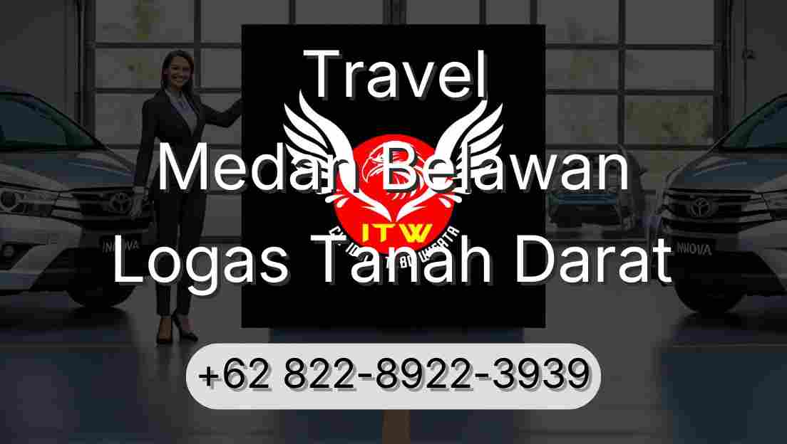 Travel Medan Belawan Logas Tanah Darat