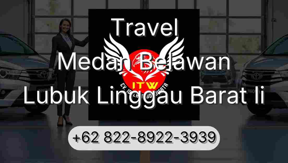 Travel Medan Belawan Lubuk Linggau Barat Ii