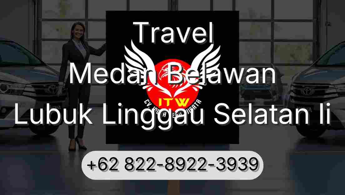 Travel Medan Belawan Lubuk Linggau Selatan Ii