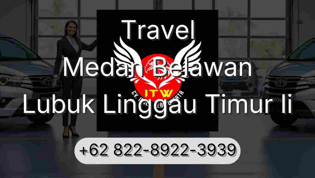 Travel Medan Belawan Lubuk Linggau Timur Ii
