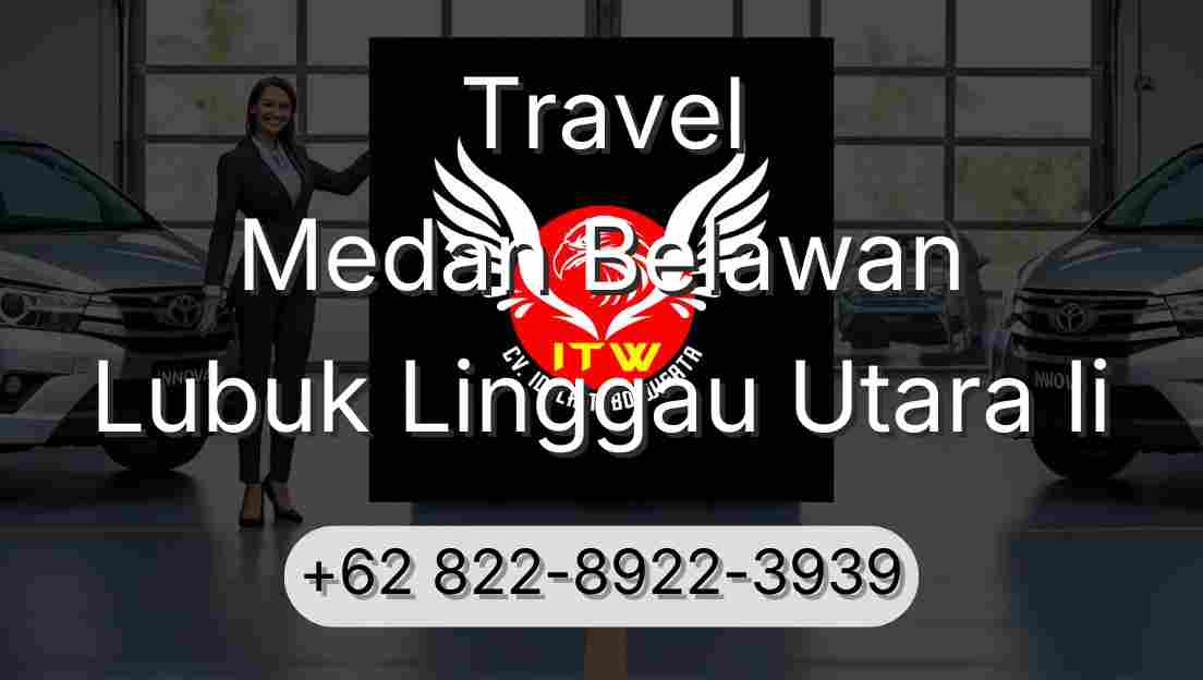 Travel Medan Belawan Lubuk Linggau Utara Ii