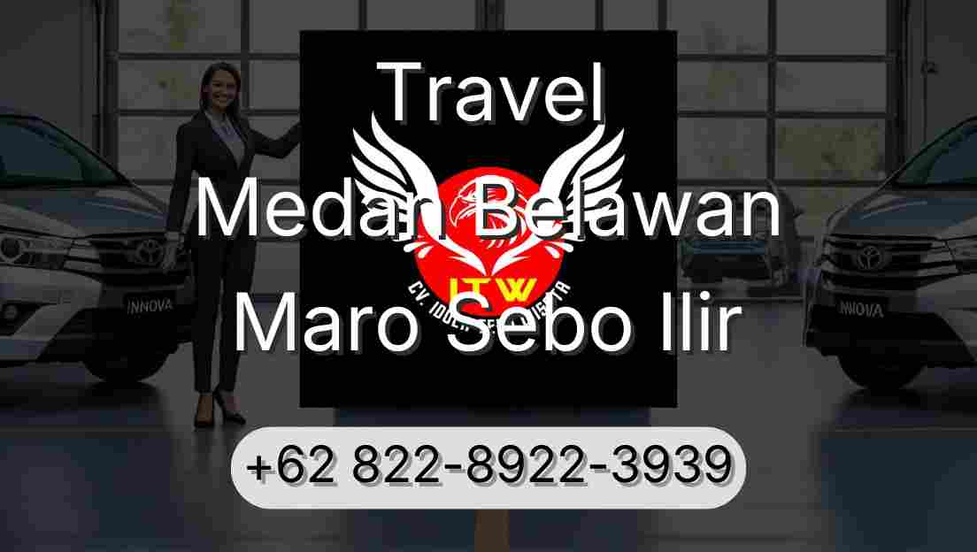 Travel Medan Belawan Maro Sebo Ilir