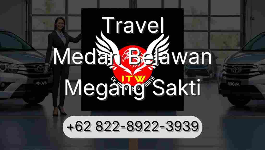 Travel Medan Belawan Megang Sakti