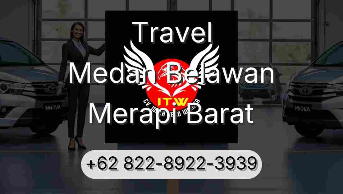Travel Medan Belawan Merapi Barat