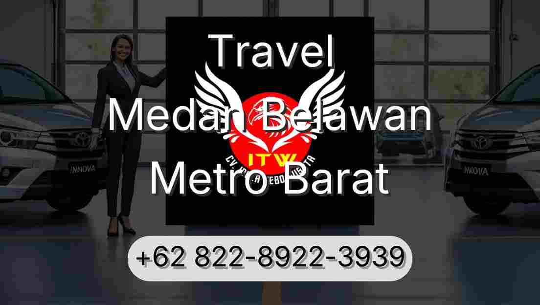 Travel Medan Belawan Metro Barat