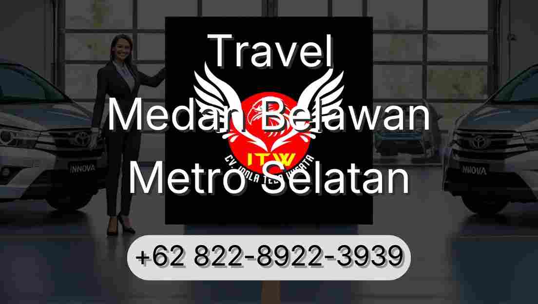 Travel Medan Belawan Metro Selatan