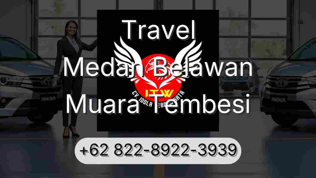 Travel Medan Belawan Muara Tembesi