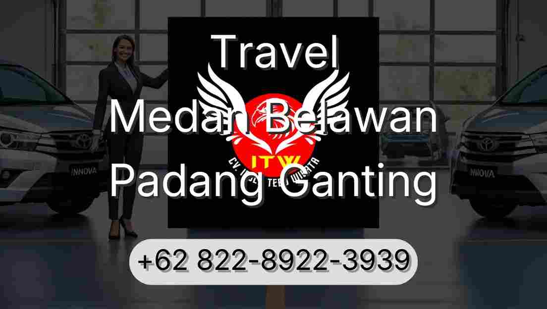 Travel Medan Belawan Padang Ganting