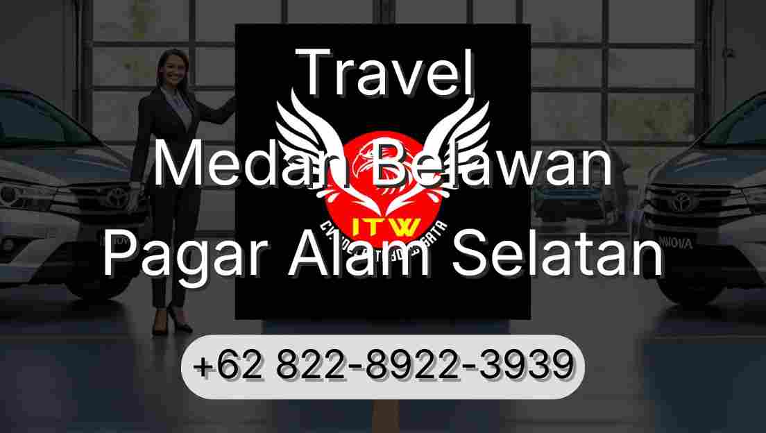 Travel Medan Belawan Pagar Alam Selatan