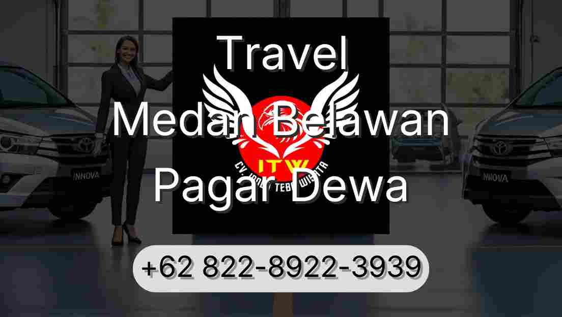 Travel Medan Belawan Pagar Dewa