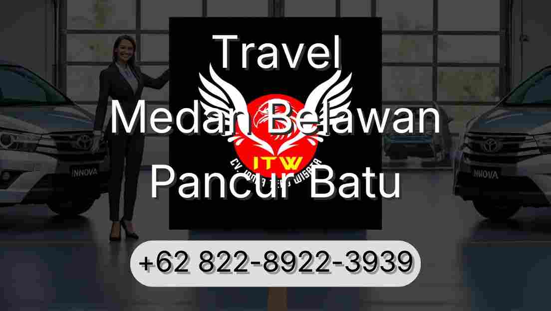 Travel Medan Belawan Pancur Batu