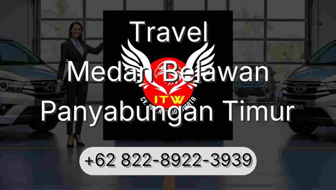 Travel Medan Belawan Panyabungan Timur