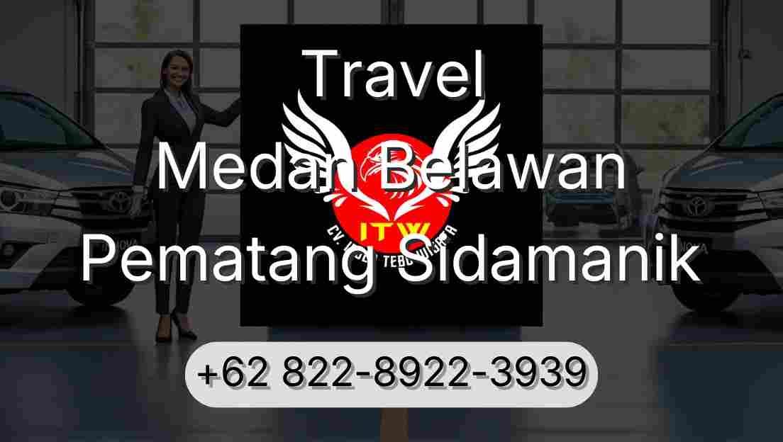 Travel Medan Belawan Pematang Sidamanik