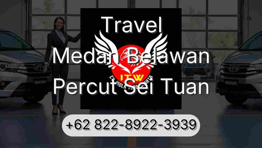 Travel Medan Belawan Percut Sei Tuan
