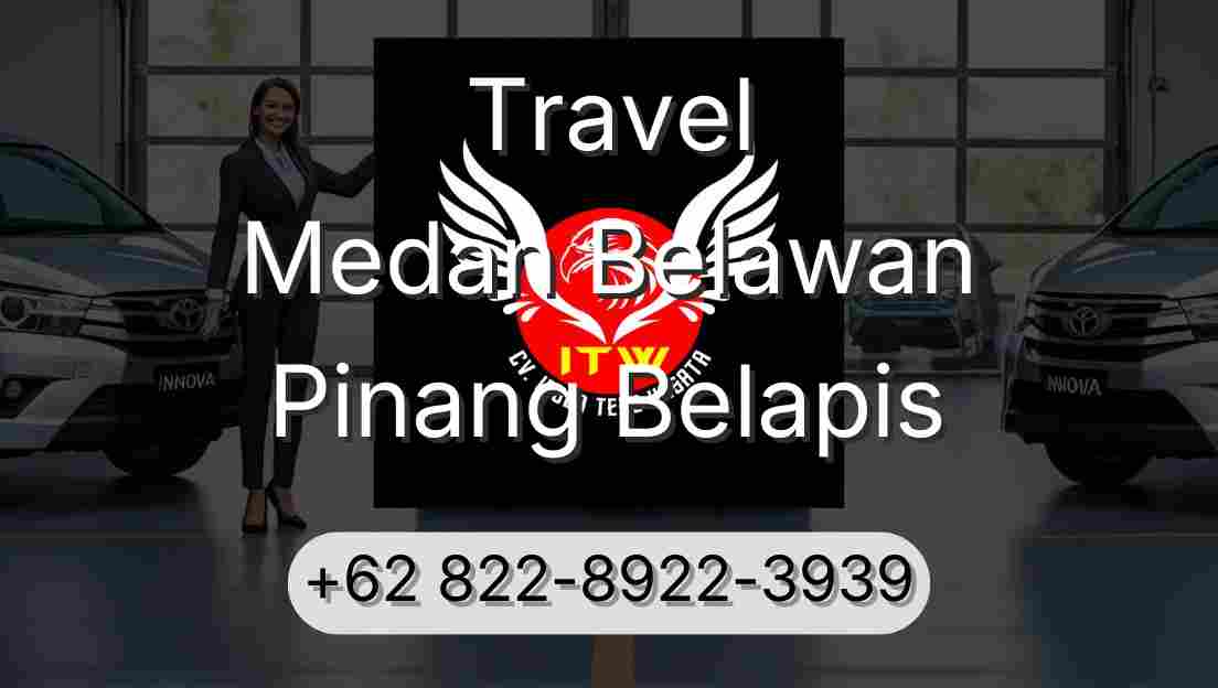 Travel Medan Belawan Pinang Belapis