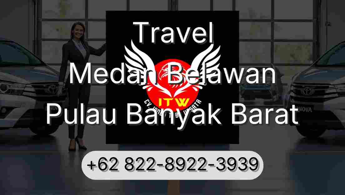 Travel Medan Belawan Pulau Banyak Barat
