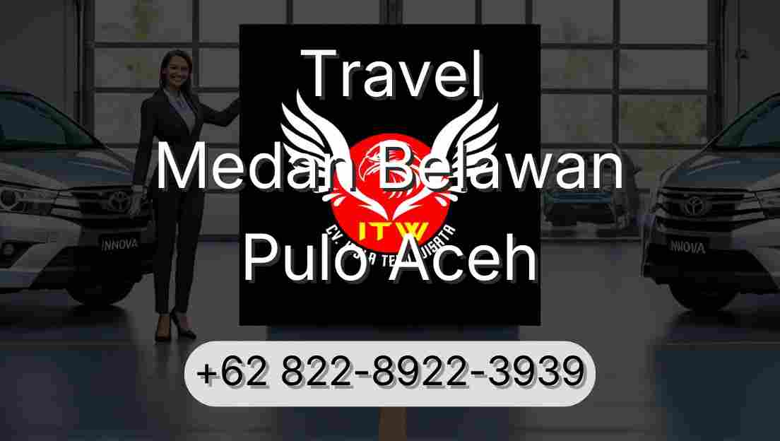 Travel Medan Belawan Pulo Aceh