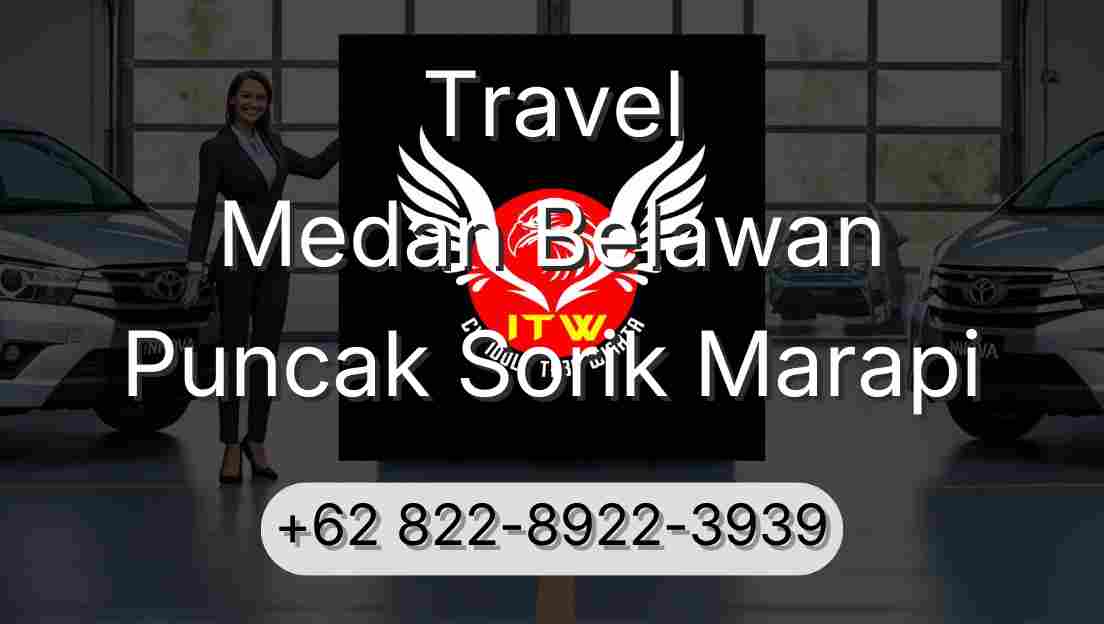 Travel Medan Belawan Puncak Sorik Marapi