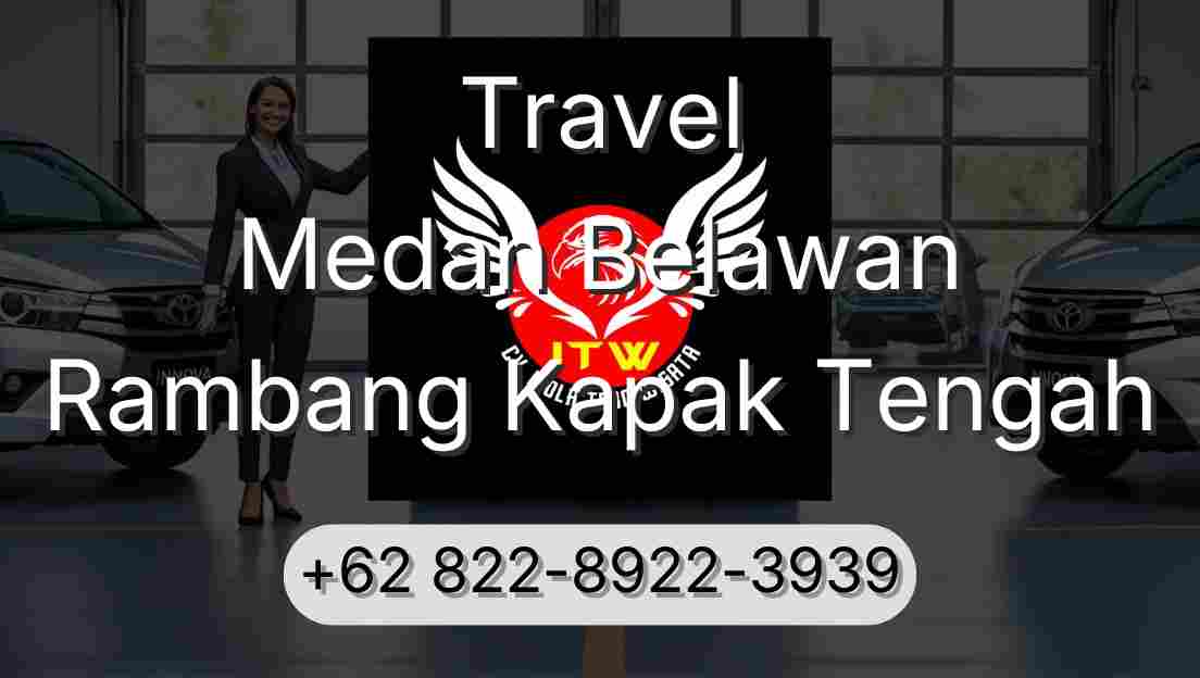 Travel Medan Belawan Rambang Kapak Tengah