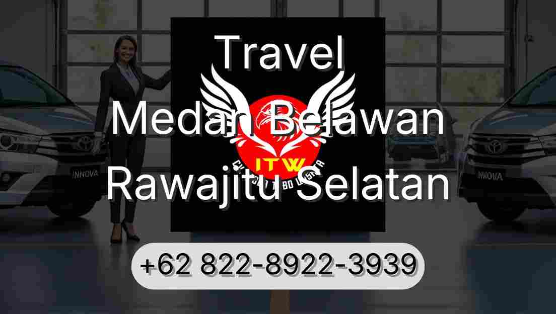 Travel Medan Belawan Rawajitu Selatan
