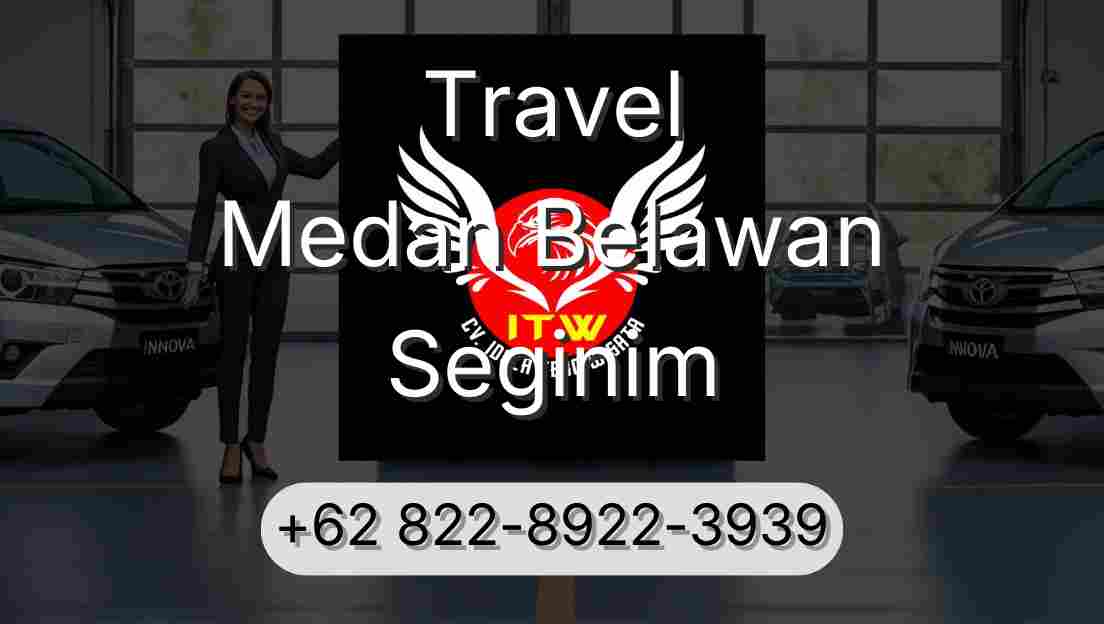 Travel Medan Belawan Seginim