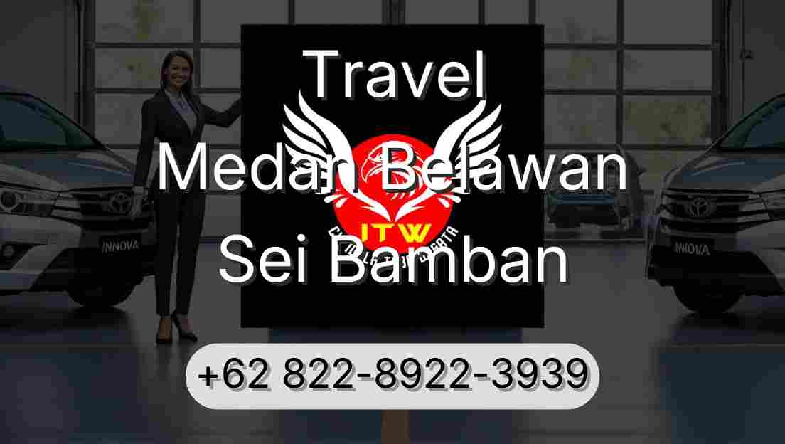 Travel Medan Belawan Sei Bamban