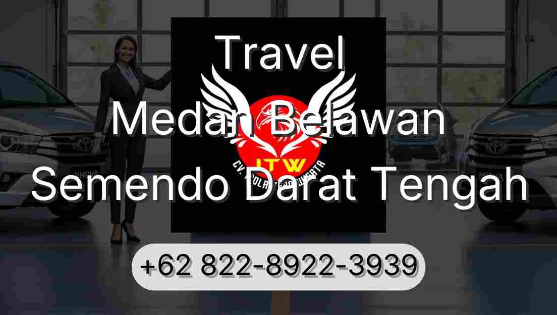 Travel Medan Belawan Semendo Darat Tengah