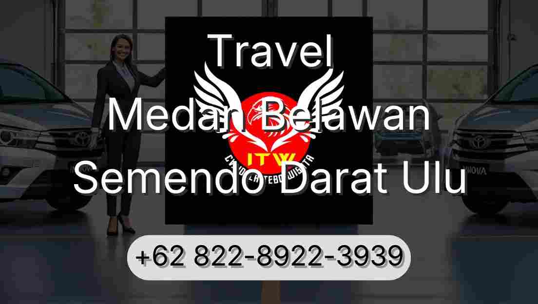 Travel Medan Belawan Semendo Darat Ulu
