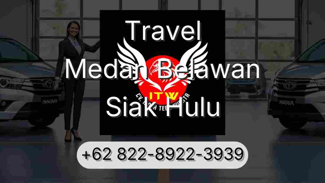 Travel Medan Belawan Siak Hulu