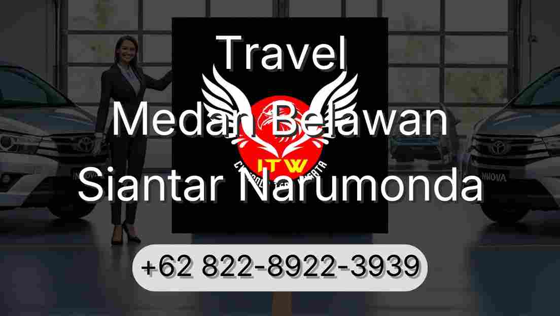 Travel Medan Belawan Siantar Narumonda