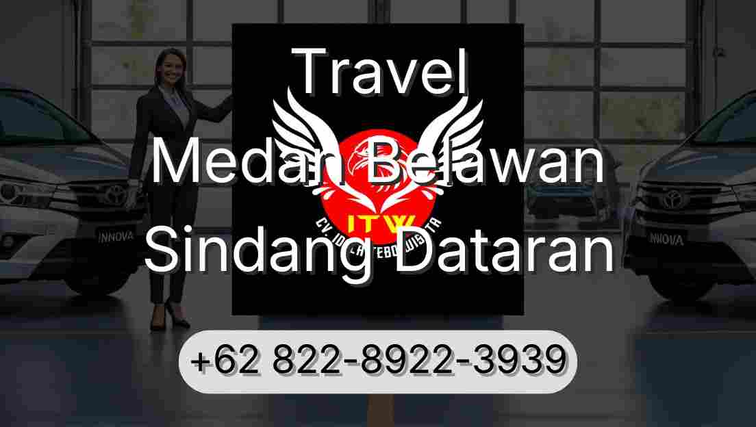 Travel Medan Belawan Sindang Dataran