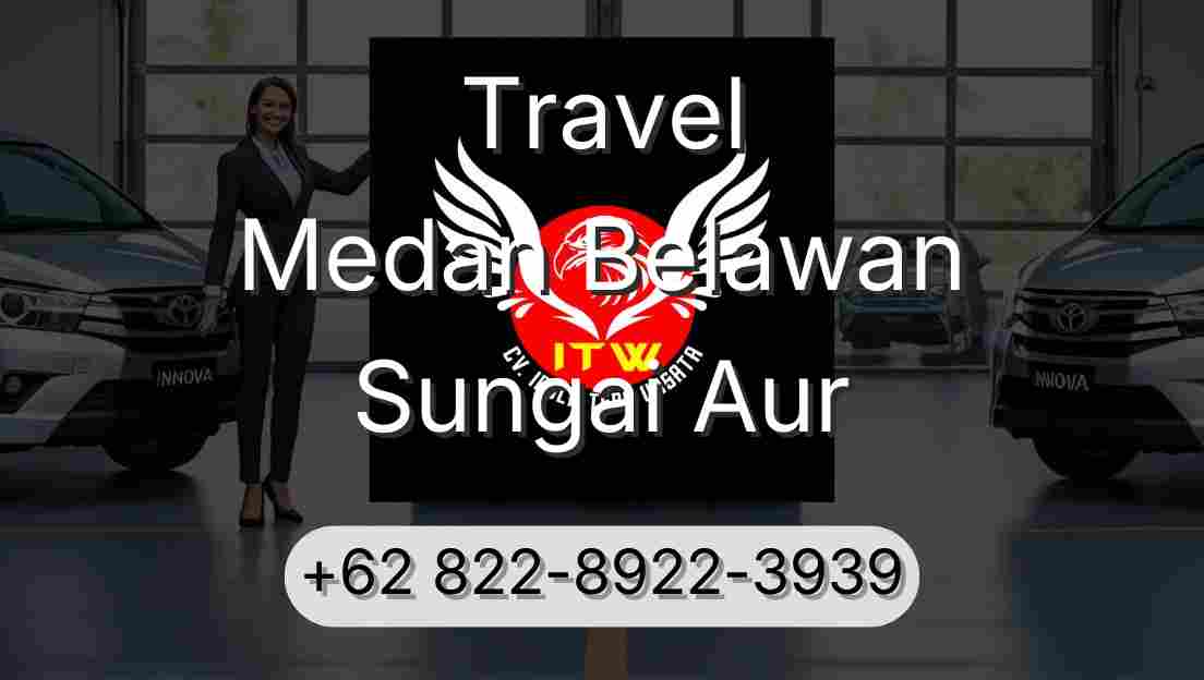 Travel Medan Belawan Sungai Aur