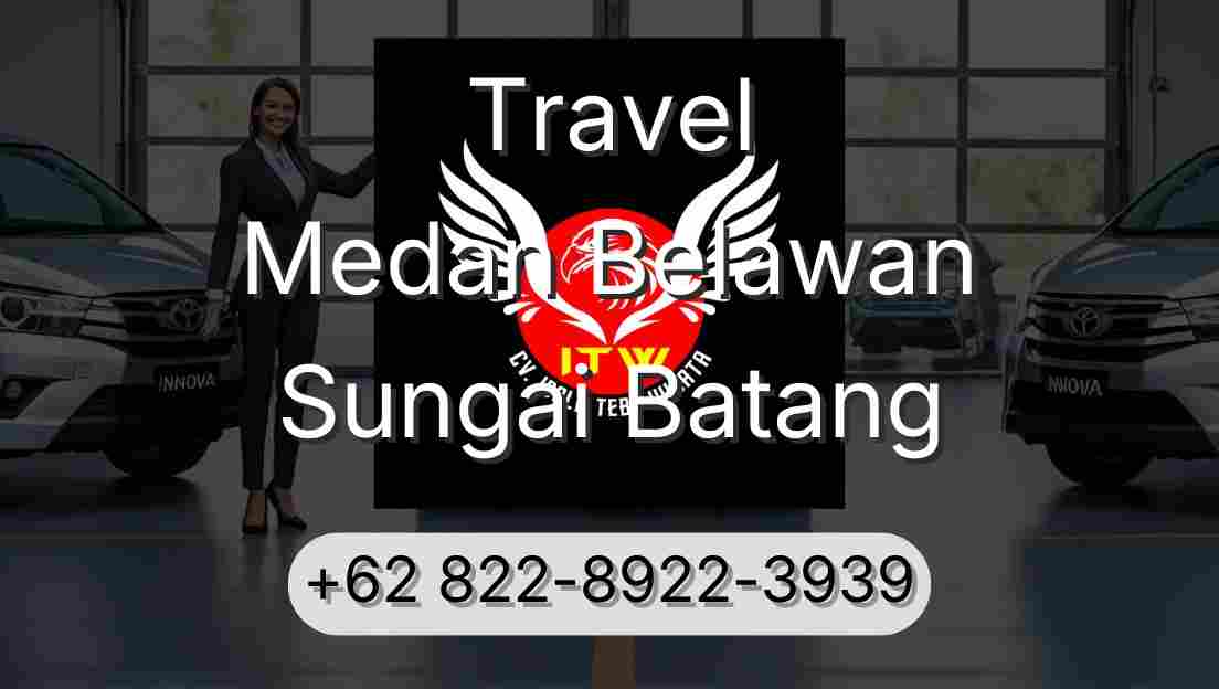 Travel Medan Belawan Sungai Batang
