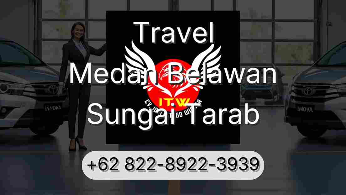 Travel Medan Belawan Sungai Tarab