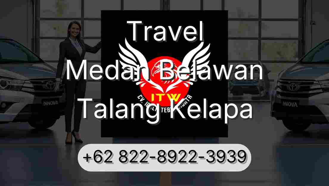 Travel Medan Belawan Talang Kelapa