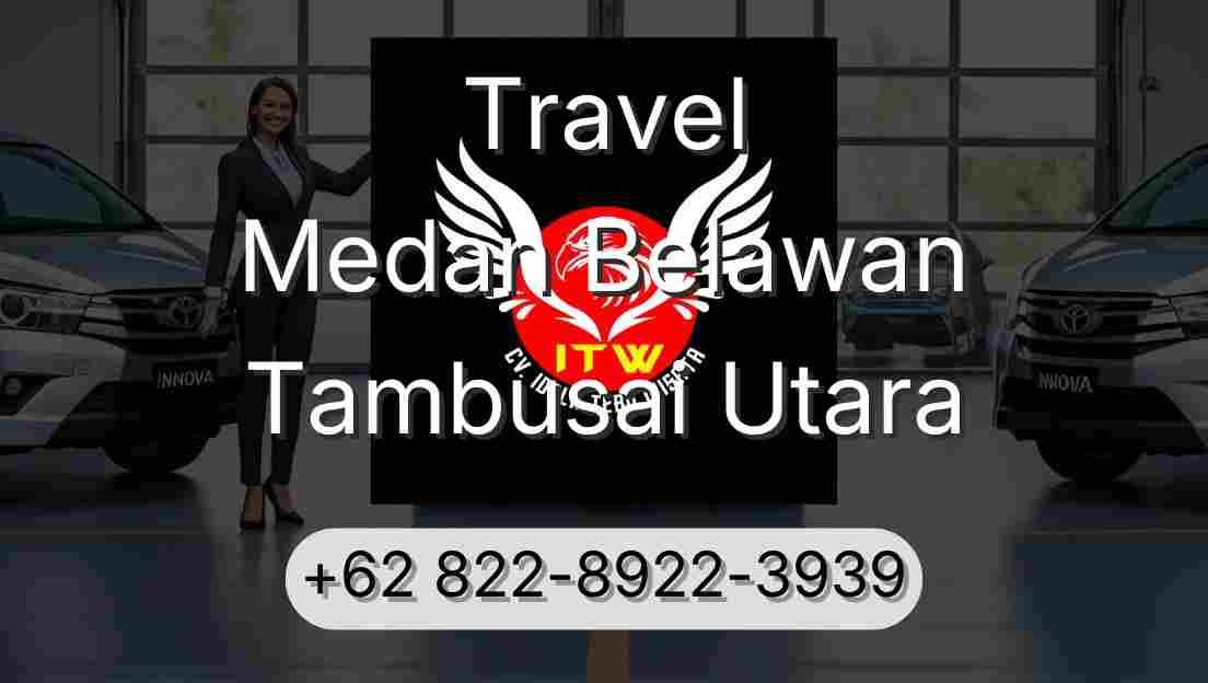 Travel Medan Belawan Tambusai Utara