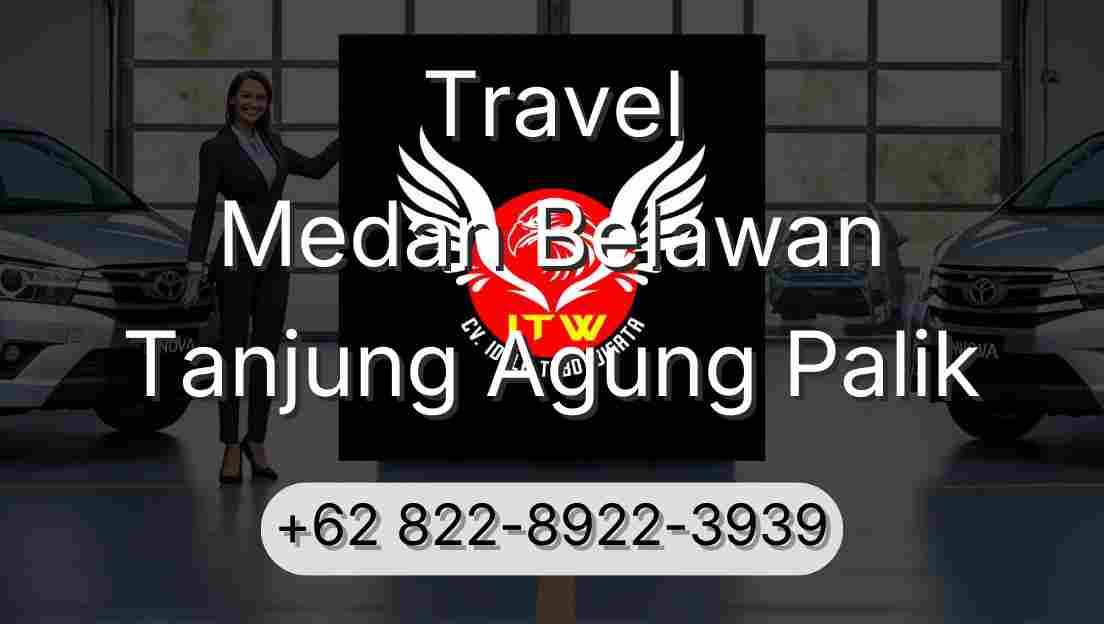 Travel Medan Belawan Tanjung Agung Palik