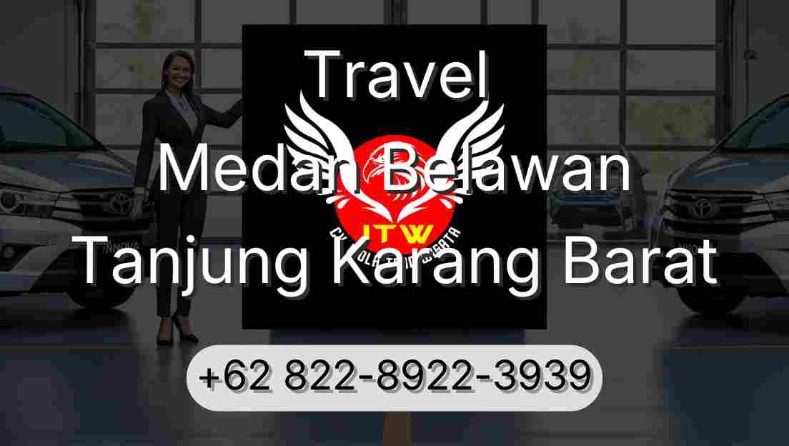 Travel Medan Belawan Tanjung Karang Barat
