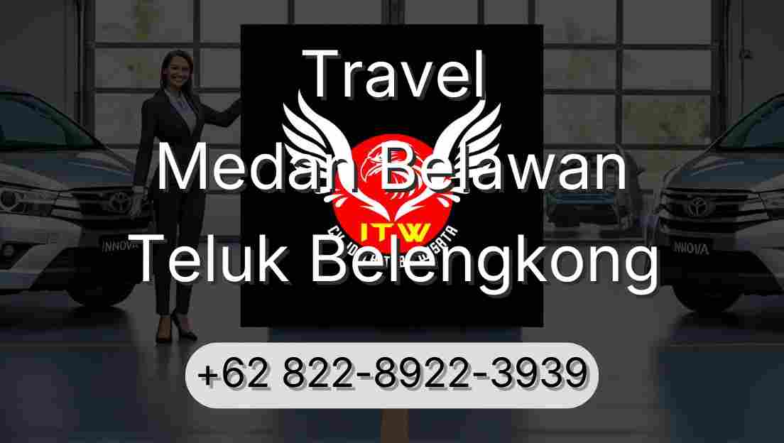 Travel Medan Belawan Teluk Belengkong