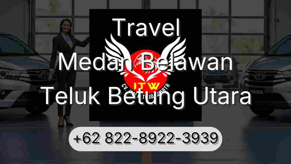 Travel Medan Belawan Teluk Betung Utara