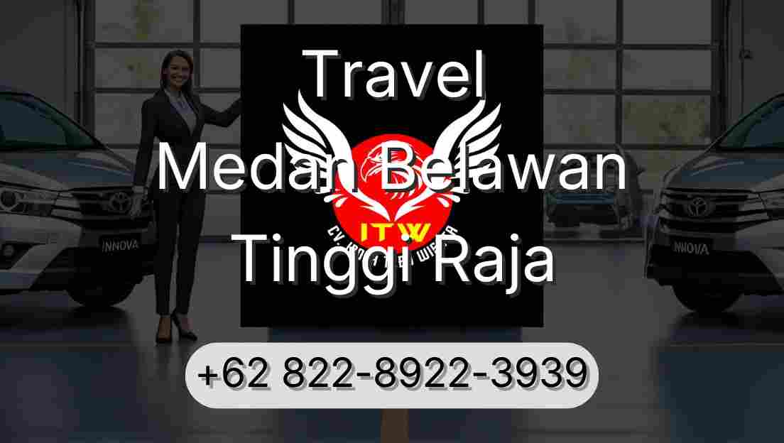 Travel Medan Belawan Tinggi Raja
