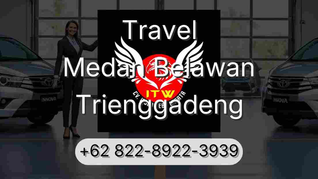 Travel Medan Belawan Trienggadeng
