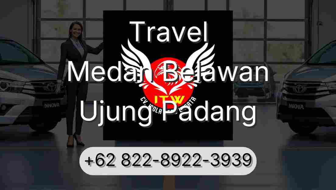 Travel Medan Belawan Ujung Padang