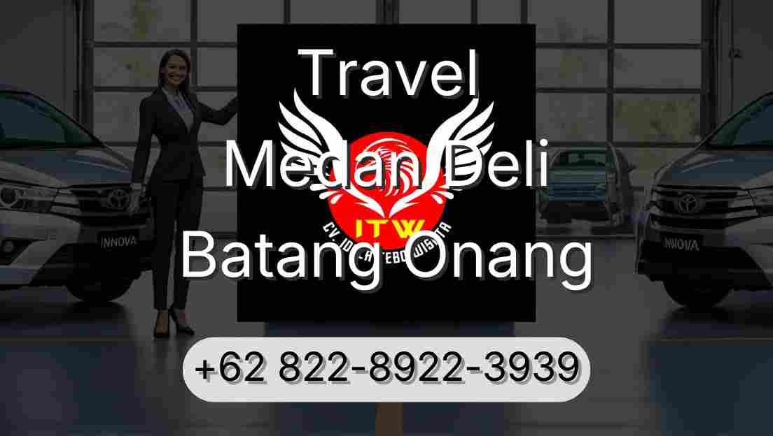 Travel Medan Deli Batang Onang