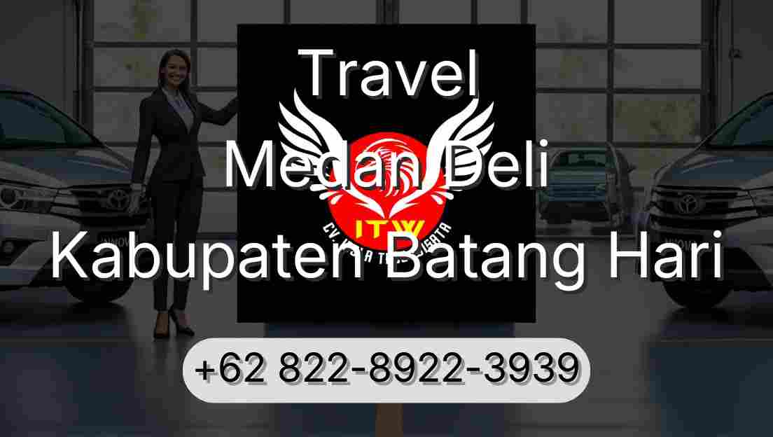 Travel Medan Deli Kabupaten Batang Hari