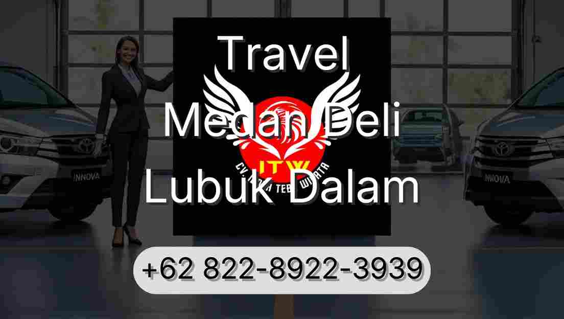 Travel Medan Deli Lubuk Dalam