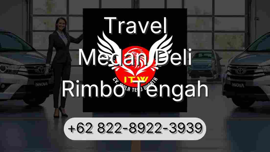 Travel Medan Deli Rimbo Tengah