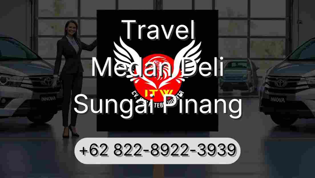 Travel Medan Deli Sungai Pinang