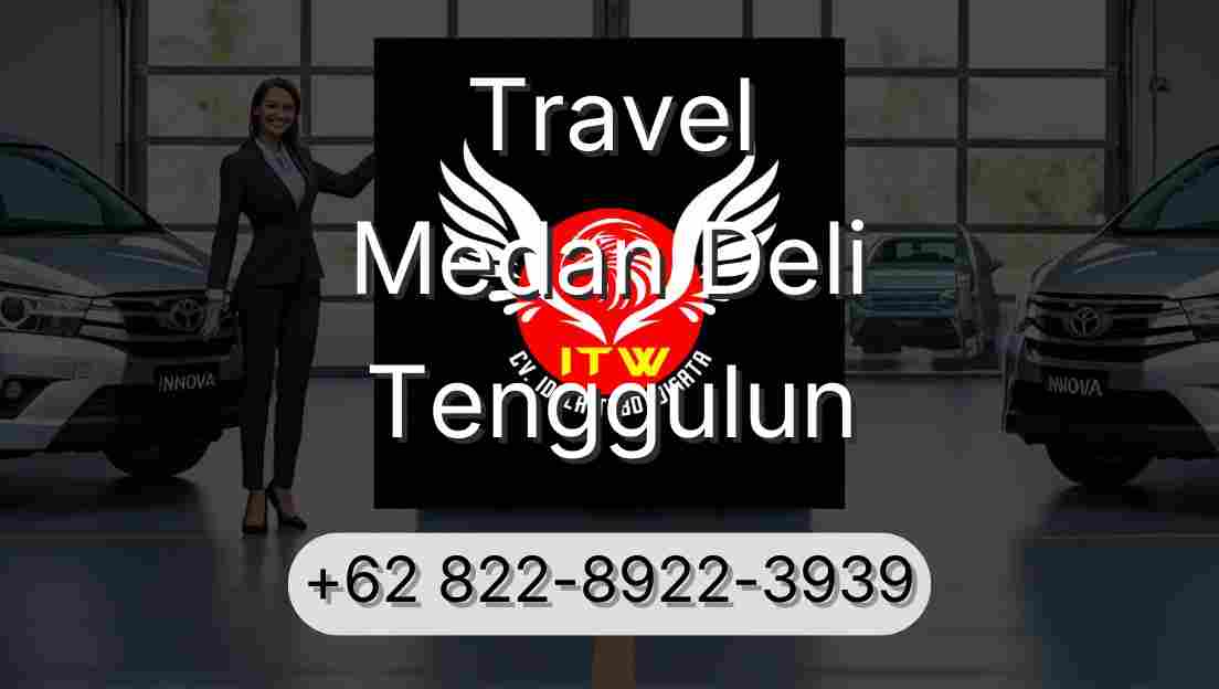 Travel Medan Deli Tenggulun