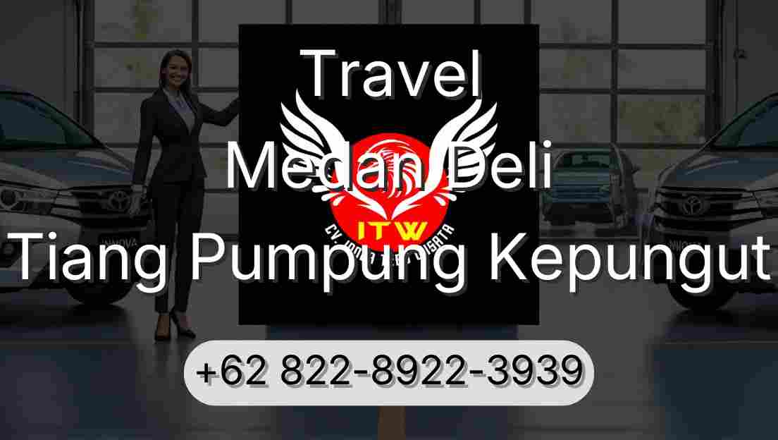 Travel Medan Deli Tiang Pumpung Kepungut